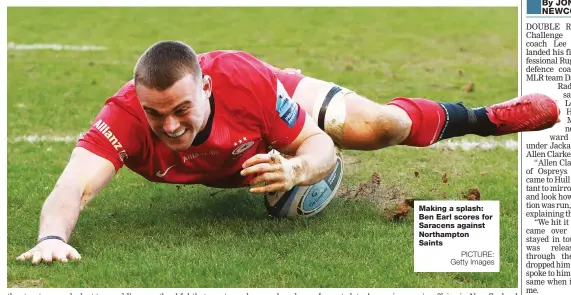  ?? PICTURE: Getty Images ?? Making a splash: Ben Earl scores for Saracens against Northampto­n Saints