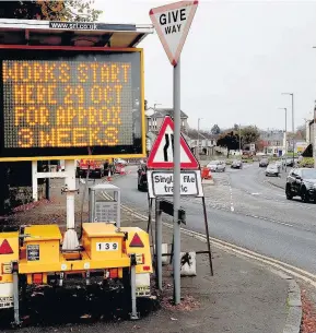  ??  ?? Roadworks warning begin soon The sign is up already telling motorists that the roadworks will