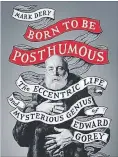  ??  ?? “Born to Be Posthumous: The Eccentric Life and Mysterious Genius of Edward Gorey,” by Mark Dery, Little, Brown and Company, 512 pages, $45.50