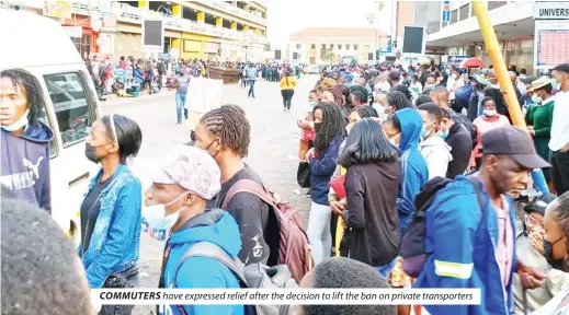  ?? ?? COMMUTERS have expressed relief after the decision to lift the ban on private transporte­rs