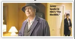  ?? ?? James Spader in NBC’s “The Blacklist.”