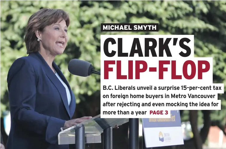  ?? — THE CANADIAN PRESS ?? Premier Christy Clark says her government’s new tax legislatio­n will ‘put British Columbians first’ by taxing foreign buyers of Metro Vancouver homes.