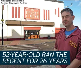  ?? ?? Neil Bates outside the Regent Cinema in Redcar