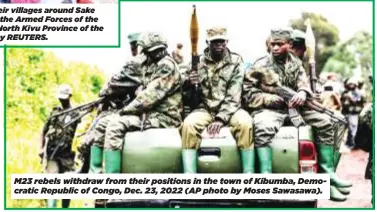  ?? (AP photo by Moses Sawasawa). ?? M23 rebels withdraw from their positions in the town of Kibumba, Democratic Republic of Congo, Dec. 23, 2022