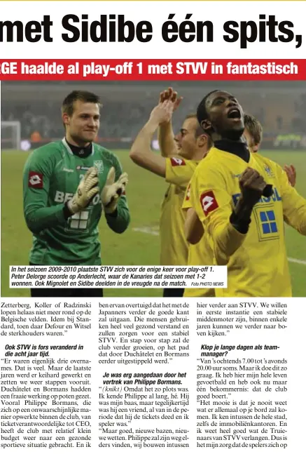  ?? Foto PHOTO NEWS ?? In het seizoen 2009-2010 plaatste STVV zich voor de enige keer voor play-off 1. Peter Delorge scoorde op Anderlecht, waar de Kanaries dat seizoen met 1-2 wonnen. Ook Mignolet en Sidibe deelden in de vreugde na de match.