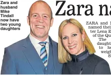  ??  ?? Zara and husband Mike Tindall now have two young daughters