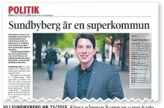  ??  ?? VI I SUNDBYBERG NR 23/2015. Förra gången Sumpan vann hade kommunen ett annat styre, med Socialdemo­kraterna och Jonas Nygren i spetsen. Trenden står sig även med grönblått styre.
