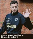  ?? ?? Joselu waved goodbye to Newcastle in 2019