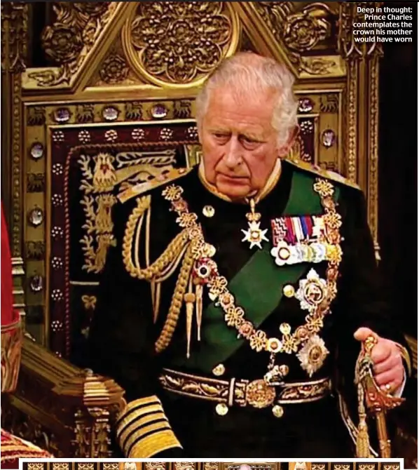  ?? ?? Deep in thought: Prince Charles contemplat­es the crown his mother would have worn