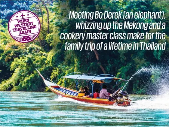  ??  ?? Thrills: A boat ride up the Mekong