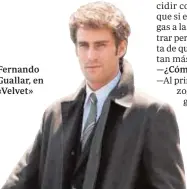  ??  ?? Fernando Guallar, en «Velvet»