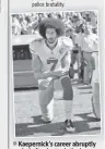  ??  ?? ■ Kaepernick’s career abruptly ended after he took the knee.