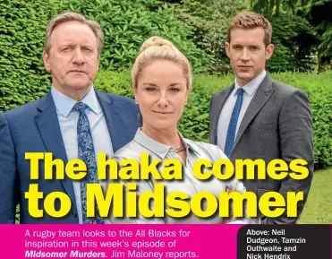  ??  ?? Above: Neil Dudgeon, Tamzin Outhwaite and Nick Hendrix