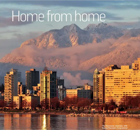  ??  ?? The Vancouver cityscape, with Grouse Mountain rising behind