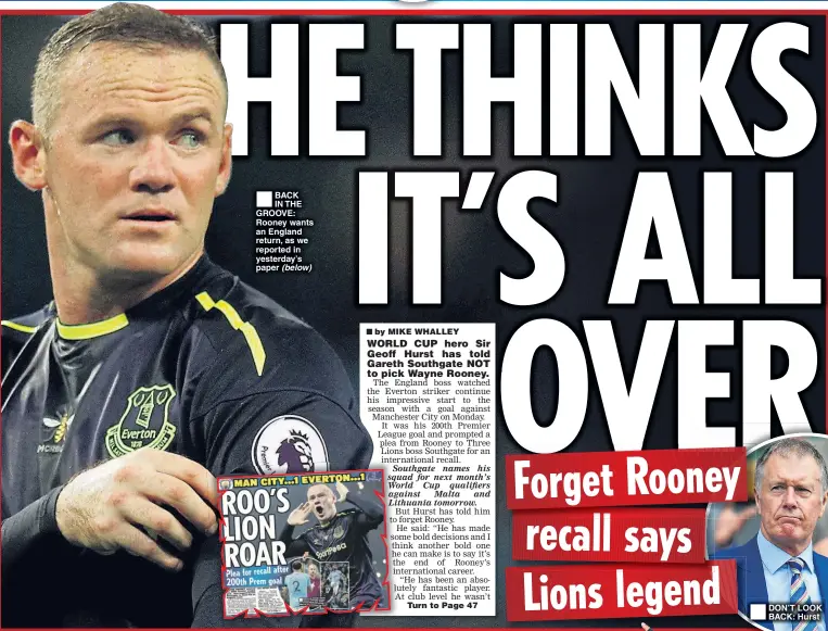  ??  ?? BACK IN THE GROOVE: Rooney wants an England return, as we reported in yesterday’s paper (below) DON’T LOOK BACK: Hurst