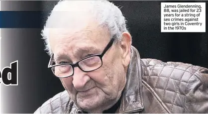  ??  ?? James Glendennin­g, 88, was jailed for 23 years for a string of sex crimes against two girls in Coventry in the 1970s