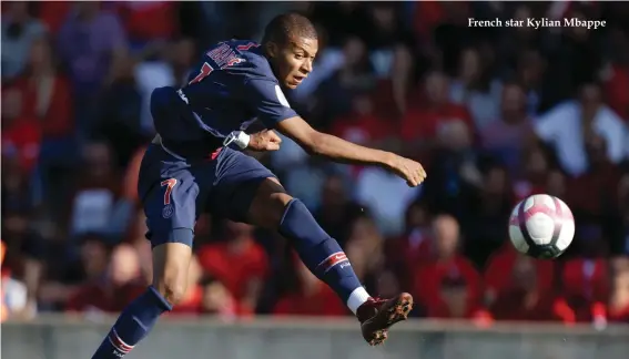  ??  ?? French star Kylian Mbappe