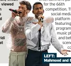  ?? ?? LEFT: Mahmood and Blanco