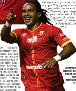  ?? JOSÉ CORDERO ?? Jonathan sigue siendo el ídolo de Maikell, aunque
esté con Herediano