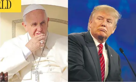  ?? FRANCO ORIGLIA / GETTY IMAGES
JUSTIN SULLIVAN / GETTY IMAGES ?? Pope Francis, a vocal proponent of compassion­ate immigratio­n policies, was critical of Donald Trump on Thursday, saying that “a person who thinks only about building walls, wherever they may be, and not building bridges, is not Christian.” Trump, the...