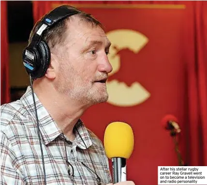  ??  ?? After his stellar rugby career Ray Gravell went on to become a television and radio personalit­y
