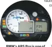  ??  ?? BMW’s ABS Pro is one of the better systems