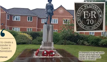  ?? ?? A ceremony to lay the stone (inset) will be held next month at the Millennium Garden in Stretton