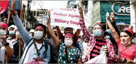  ??  ?? Myanmar protest against military takeover has entered into its second month, protestors stick on their demand to restore democratic rule