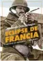  ??  ?? CRÓNICA Eclipse de Francia Fernando Ortiz Echagüe Sevilla: Renacimien­to, 2021
296 pp. 19,90 €