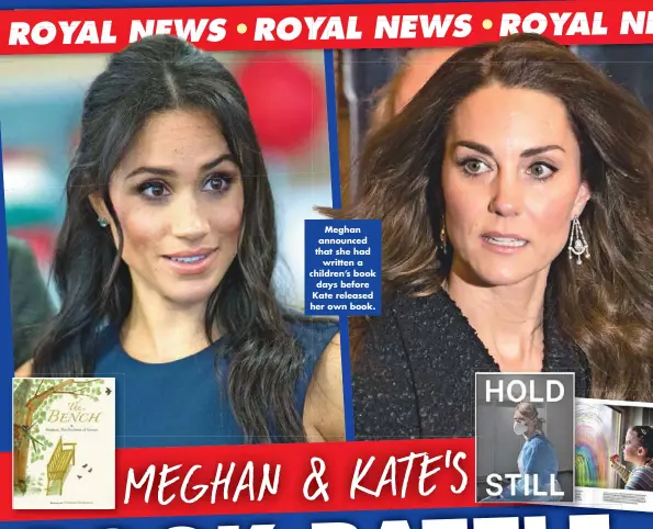  ??  ?? Meghan announced that she had written a children’s book days before Kate released her own book.