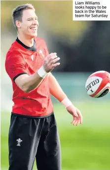  ??  ?? Liam Williams looks happy to be back in the Wales team for Saturday