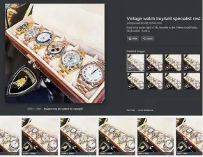  ??  ?? And ye shall find: A Google search showing a photo of a collection of Rolex watches allegedly seized from Najib’s residence was actually taken from the Internet.