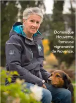  ??  ?? Dominique Hauvette, fameuse vigneronne de Provence.