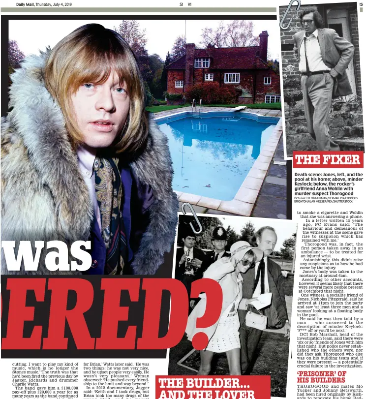  ?? Pictures: ED ZIMMERMAN/REXMAIL PIX/CONNORS BRIGHTON/ALAN MESSER/REX/SHUTTERSTO­CK ?? THE BUILDER... AND THE LOVER THE FIXER Death scene: Jones, left, and the pool at his home; above, minder Keylock; below, the rocker’s girlfriend Anna Wohlin with murder suspect Thorogood