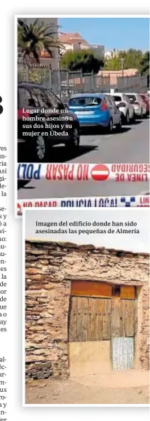  ?? ?? Lugar donde un hombre asesinó a sus dos hijos y su mujer en Úbeda
Imagen del edificio donde han sido asesinadas las pequeñas de Almería