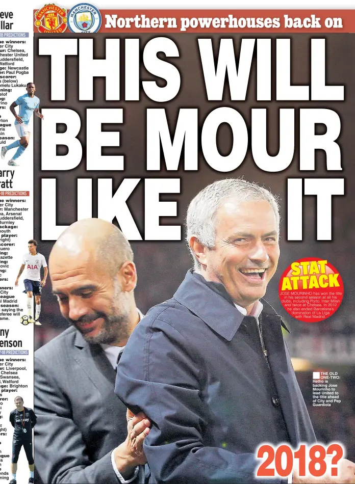  ??  ?? ■
THE OLD ONE-TWO: Hetho is backing Jose Mourinho to lead United to the title ahead of City and Pep Guardiola