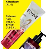  ??  ?? Kérastase (41 €) Bálsamo ‘Cica Repair’, Elvive (4,95 €).