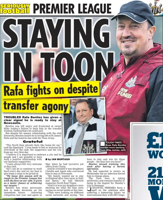  ??  ?? TOUGH TIMES: Boss Rafa Benitez wanted more backing from Mike Ashley (left)
