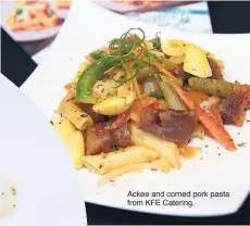  ??  ?? Ackee and corned pork pasta from KFE Catering.