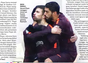  ?? ALBERTO GEA/REUTERS ?? BIKIN MARAH: Gerard Pique menggendon­g Luis Suarez setelah membobol gawang Espanyol.
