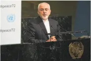  ?? Mary Altaffer / Associated Press ?? Iran Foreign Minister Mohammad Javad Zarif said U.S. withdrawal would undermine talks with North Korea.