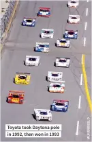  ??  ?? Toyota took Daytona pole in 1992, then won in 1993