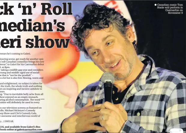  ??  ?? Canadian comic Tom Stade will perform in Caernarfon on November 9