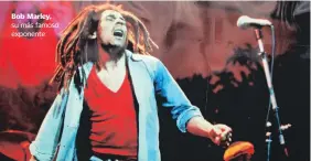  ??  ?? Bob Marley, su más famoso exponente