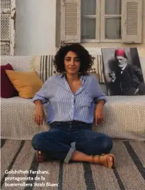  ??  ?? Golshifteh Farahani, protagonis­ta de la buenrrolle­ra ‘Arab Blues’.