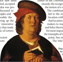  ??  ?? The polymath Paracelsus was able to elude reactionar­y forces by moving across Europe