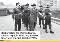  ?? ?? Drill practice for Warren Clarke, second right, in The Long and the Short and the Tall, October 1965