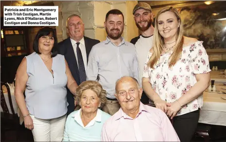  ??  ?? Patricia and Eric Montgomery with Trish Costigan, Martin Lyons, Nick O’Halloran, Robert Costigan and Donna Costigan.