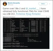  ??  ?? Maxim Goryachy tweeted proof of the IME’s use of JTAG, claiming it was ‘game over’ for Intel’s secretive management engine.