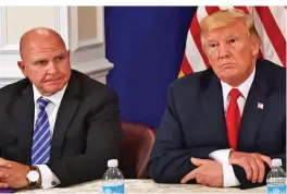  ??  ?? Earmarked: HR McMaster, left, with then-leader Donald Trump